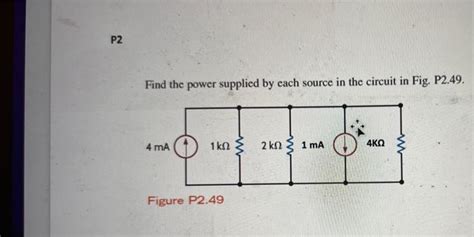 Solved Find The Power Supplied By Each Source In The Circuit Chegg