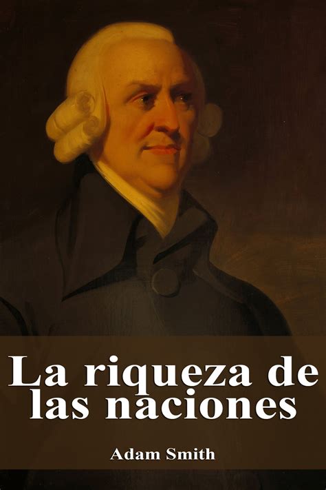 La Riqueza De Las Naciones De Adam Smith Zonavalue Club