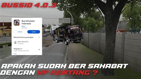 Update Bussid Sudah Kah Ber Sahabat Dengan Hp Kentang Youtube