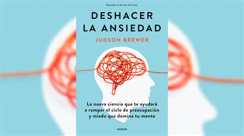 Ansiedad un neurocientífico explica cómo erradicarla con trucos al