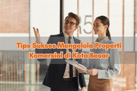 10 Tips Sukses Mengelola Properti Komersial Di Kota Besar Setjangkir Kopi