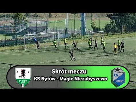 Video Z Meczu Ks Byt W Magic Niezabyszewo Pomorski Futbol