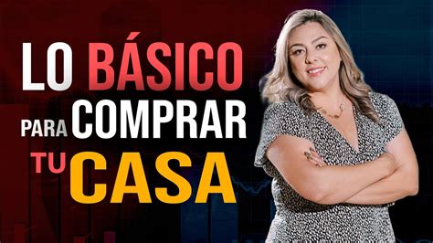 Lo Que Debe Saber Sobre Comprar Casa Pago Inicial Costos De Cierre Y