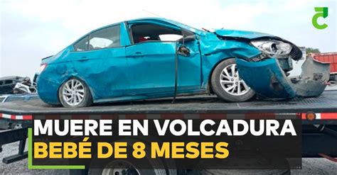 Muere En Volcadura Beb De Meses