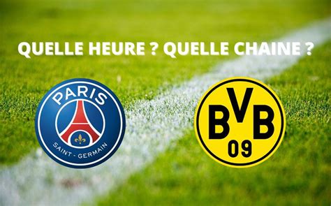 PSG Dortmund à quelle heure et sur quelle chaîne suivre le match en