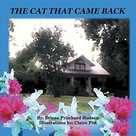 The Cat That Came Back by Erlene Pritchard Hudson | Goodreads