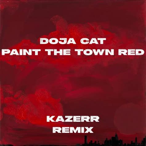 Stream Doja Cat Paint The Town Red Kazerr Remix By Kazerr Listen