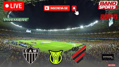 🔴⭕ao Vivo Com Imagem Atletico Mg X Athletico Pr Campeonato Brasileiro