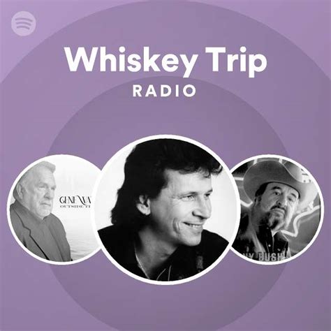 Whiskey Trip Radio Playlist By Spotify Spotify