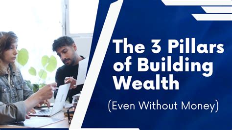 The 3 Pillars Of Building Wealth Even Without Money