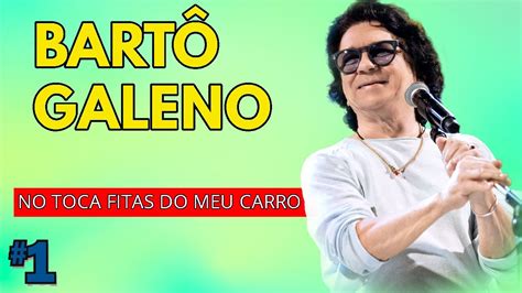 Bartô galeno No toca Fita do Meu Carro Bregas Antigos YouTube