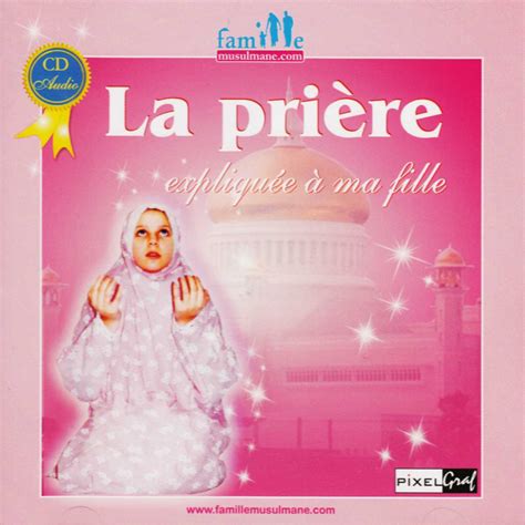 Cd La Pri Re Expliqu E Ma Fille