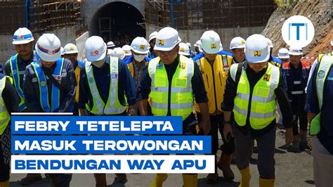 Detik Detik Deputi I Ksp Febry Tetelepta Masuk Terowongan Bendungan Way