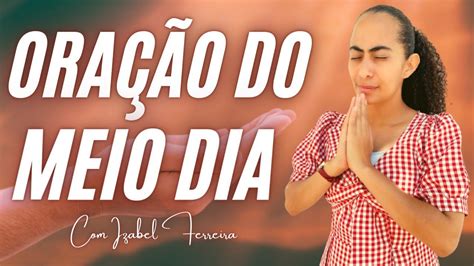 Ora O Do Meio Dia Izabel Ferreira Youtube