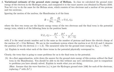 Solved Variational Estimate Of The Ground State Energy Of Chegg