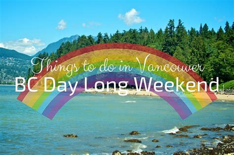 Things To Do In Vancouver Bc Day Long Weekend Vancouver Blog Miss604