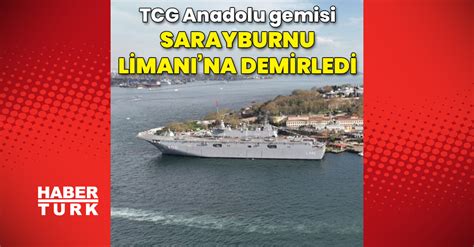 TCG Anadolu gemisi Sarayburnu Limanı na demirledi