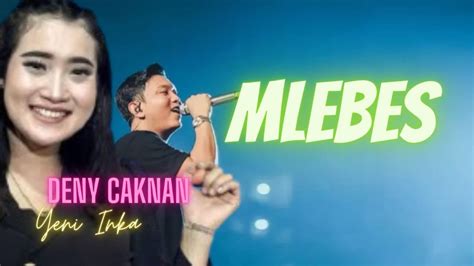 Mblebes Denny Caknan Feat Yeni Inka Lirik Youtube