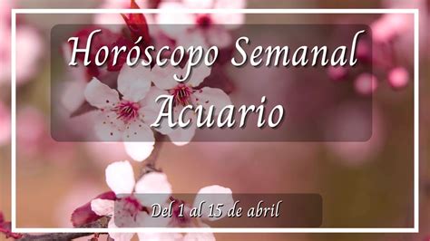 ACUARIO TE DEMOSTRARÁ QUE PUEDES CONFIAR Horóscopo semanal tarot