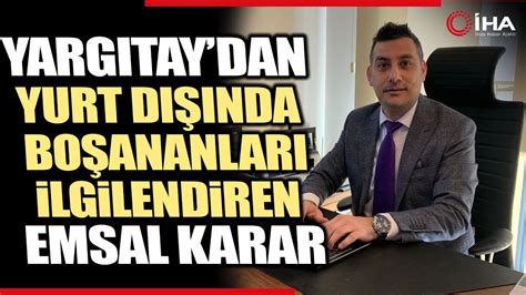 Yarg Taydan Emsal Karar Yurt D Nda Bo Ananlar Lgilendiriyor Youtube