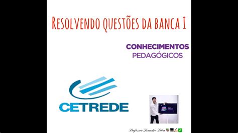 BANCA CETREDE CONHECIMENTOS PEDAGÓGICOS YouTube