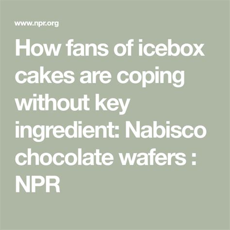 Icebox Cakes A Delicious Dessert Without Nabisco Chocolate Wafers