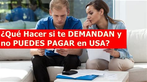 Cuidado Qu Hacer Si Te Demandan Y No Puedes Pagar En Usa