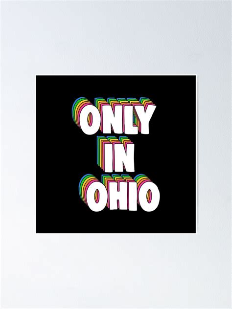 Only In Ohio Meme Poster For Sale By Brandyray Redbubble