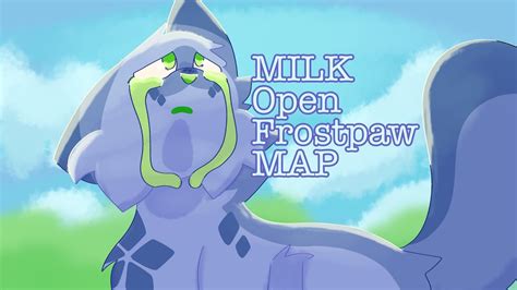 Milk Open Frostpaw Mini Map Parts Open Done Youtube