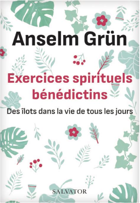 Exercices spirituels bénédictins Des îlots dans la vie de tous les jours