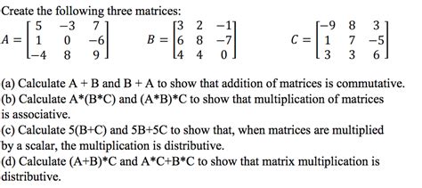 Solved Create The Following Three Matrices B Chegg