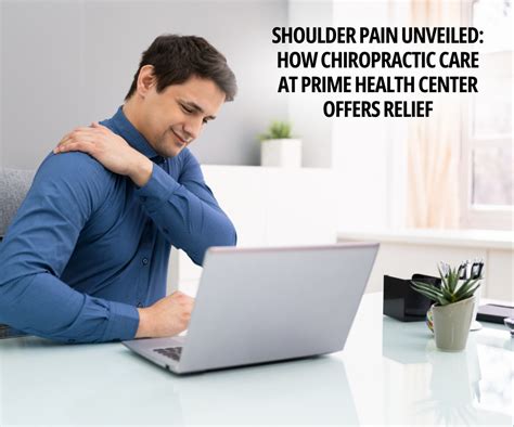 Shoulder Pain Unveiled How Chiropractic Care At Prime Health Center