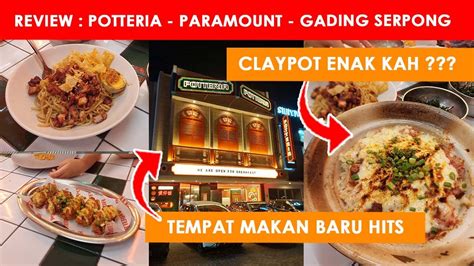 Kuliner Bsd Gading Serpong Review Potteria Paramount Gading