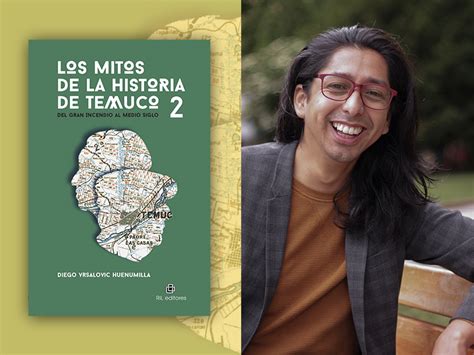 Publican Segunda Parte Sobre Los Mitos De La Historia De Temuco