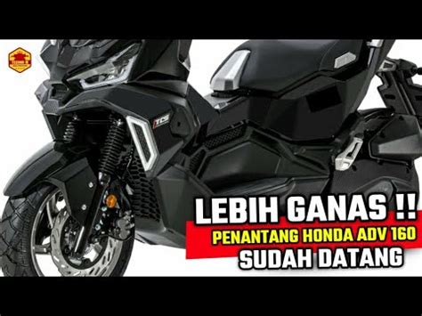 NGERI MOTOR BONGSOR PENGHANCUR HONDA ADV 160 TELAH MENGASPAL YouTube