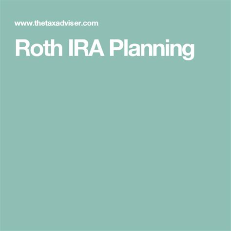 Roth Ira Planning Roth Ira Tidbits