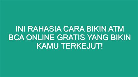 Ini Rahasia Cara Bikin Atm Bca Online Gratis Yang Bikin Kamu Terkejut