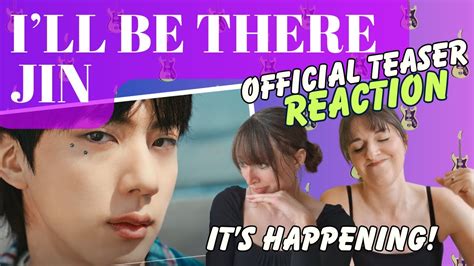 Rocking Out 진 Jin Ill Be There Official Teaser Reaction Youtube