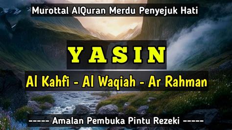 Alunan Syahdu Surah Yasin Al Kahfi Al Waqiah Ar Rahman Penarik