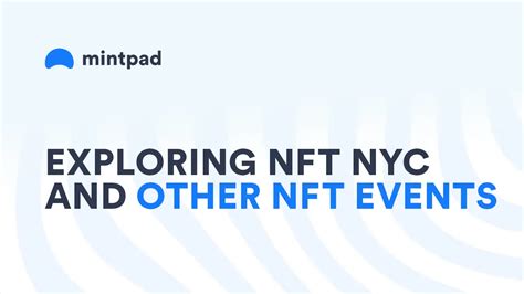 Exploring NFT NYC And Other NFT Events Mintpad