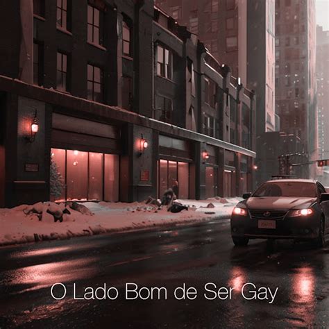 O Lado Bom De Ser Gay YouTube Music