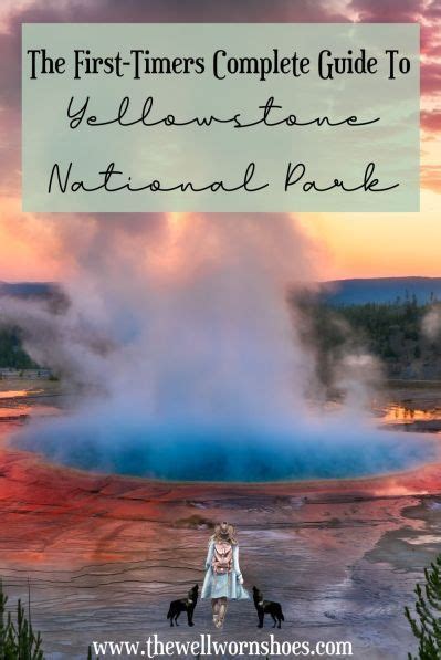 Yellowstone National Park The First Timers Complete Guide Yellowstone National Par