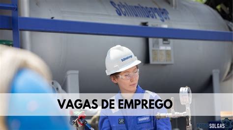 SLB Ex Schlumberger Abre Processo Seletivo Novas Vagas De Emprego