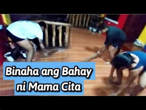 Binaha Ang Bahay Ni Mama Cita Youtube