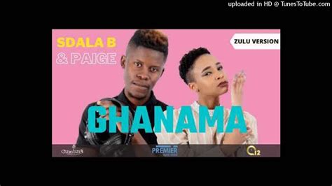 Sdala B And Paige Ghanama Zulu Version [acapella] Youtube