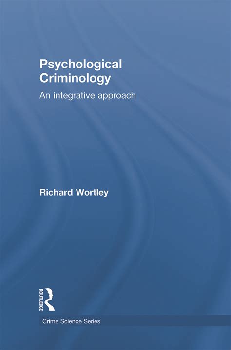 Psychological Criminology An Integrative Approach 1st Edition Ric