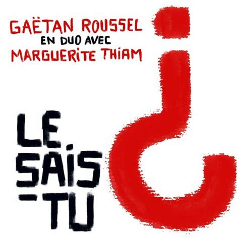 Le sais tu feat Marguerite Thiam Gaëtan Roussel Deezer