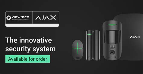 Ajax Alarm Systems Viewtech Surveillance Technology