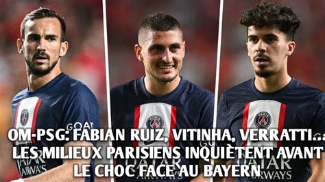 Om Psg Fabian Ruiz Vitinha Verratti Les Milieux Parisiens