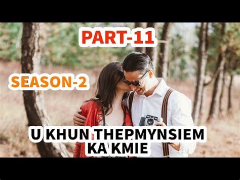 SEASON 2 U Khun Thepmynsiem Ka Kmie PART 11 Khasi Story